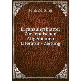 

Книга Erganzungsblatter Zur Jenaischen Allgemeinen Literatur - Zeitung
