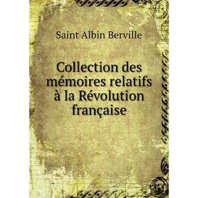 

Книга Collection des mémoires relatifs à la Révolution française