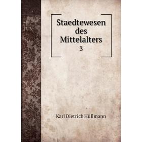 

Книга Staedtewesen des Mittelalters 3
