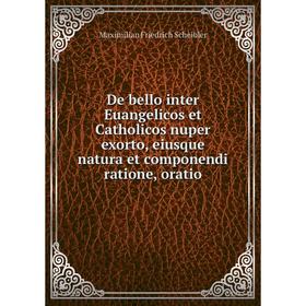 

Книга De bello inter Euangelicos et Catholicos nuper exorto, eiusque natura et componendi ratione, oratio
