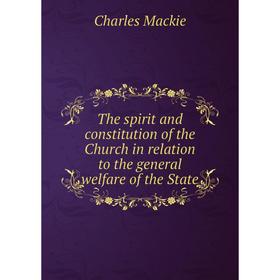 

Книга The spirit and constitution of the Church in relation to the general welfare of the State