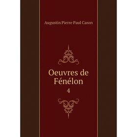 

Книга Oeuvres de Fénélon 4