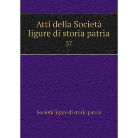 

Книга Atti della Società ligure di storia patria 37