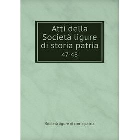 

Книга Atti della Società ligure di storia patria 47-48