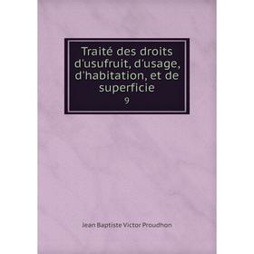 

Книга Traité des droits d'usufruit, d'usage, d'habitation, et de superficie 9