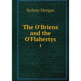 

Книга The O'Briens and the O'Flahertys 1