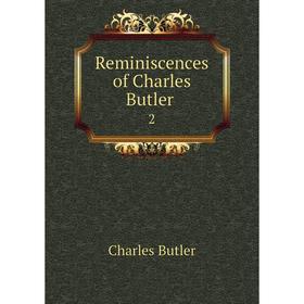 

Книга Reminiscences of Charles Butler 2