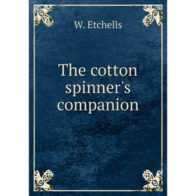 

Книга The cotton spinner's companion