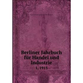 

Книга Berliner Jahrbuch für Handel und Industrie 1, 1913