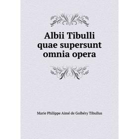 

Книга Albii Tibulli quae supersunt omnia opera