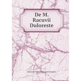 

Книга De M. Racuvii Duloreste