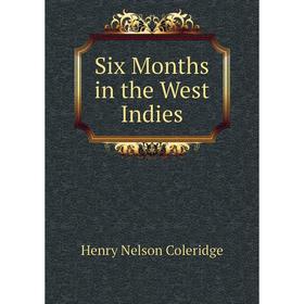 

Книга Six Months in the West Indies