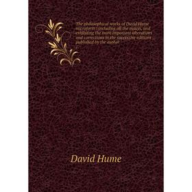 

Книга The philosophical works of David Hume microform: including all the essays, and exhibiting the more important alterations and