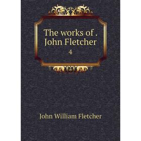 

Книга The works of. John Fletcher 4