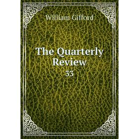 

Книга The Quarterly Review 33