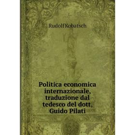 

Книга Politica economica internazionale, traduzione dal tedesco del dott, Guido Pilati