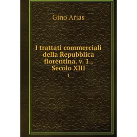 

Книга I trattati commerciali della Repubblica fiorentina. v. 1., Secolo XIII 1