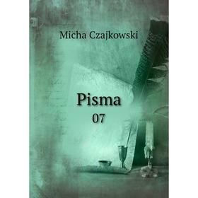 

Книга Pisma 07. Micha Czajkowski