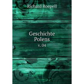 

Книга Geschichte Polens v. 04