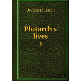 

Книга Plutarch's lives 5