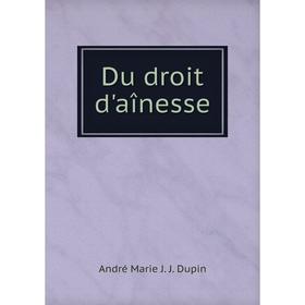 

Книга Du droit d'aînesse