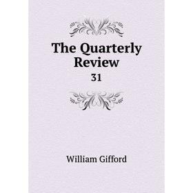 

Книга The Quarterly Review 31