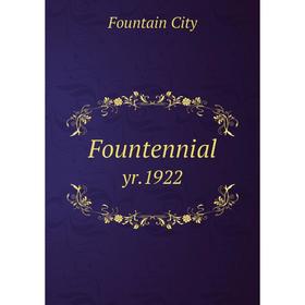 

Книга Fountennial yr.1922