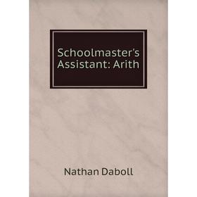 

Книга Schoolmaster's Assistant: Arith