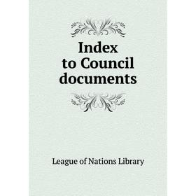 

Книга Index to Council documents