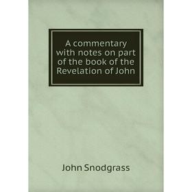 

Книга A commentary with notes on part of the book of the Revelation of John