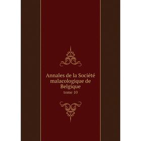 

Книга Annales de la Société malacologique de Belgique tome 10