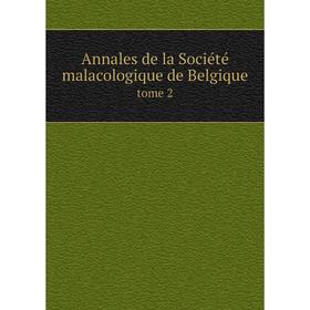 

Книга Annales de la Société malacologique de Belgique tome 2