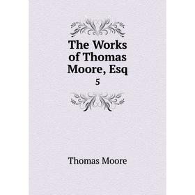 

Книга The Works of Thomas Moore, Esq. 5