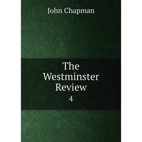 

Книга The Westminster Review 4