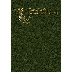 

Книга Colección de documentos inéditos 22