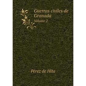 

Книга Guerras civiles de Granada Volume 2