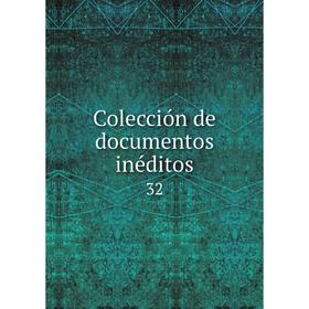 

Книга Colección de documentos inéditos 32