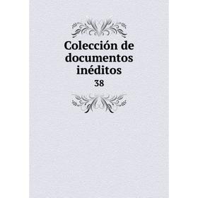 

Книга Colección de documentos inéditos 38