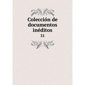 

Книга Colección de documentos inéditos 31