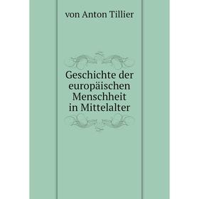 

Книга Geschichte der europäischen Menschheit in Mittelalter