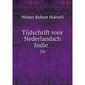 

Книга Tijdschrift voor Nederlandsch Indië 59