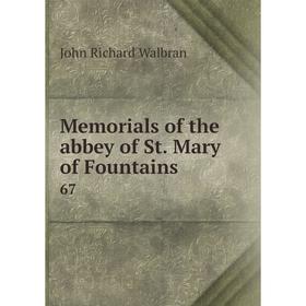 

Книга Memoria ls of the abbey of St Mary of Fountains67