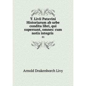 

Книга T. Livii Patavini Historiarum ab urbe condita libri, qui supersunt, omnes: cum notis integris 11