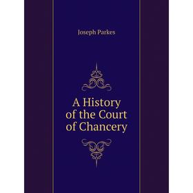 

Книга A History of the Court of Chancery