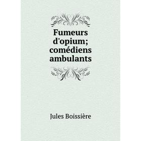 

Книга Fumeurs d'opium comédiens ambulants