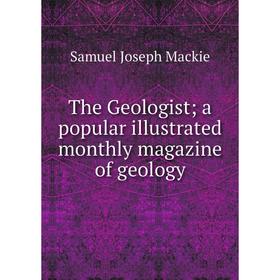 

Книга The Geologist a popular illustrated monthly magazine of geology