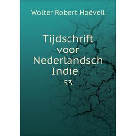 

Книга Tijdschrift voor Nederlandsch Indië 53