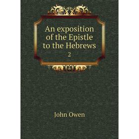 

Книга An exposition of the Epistle to the Hebrews 2