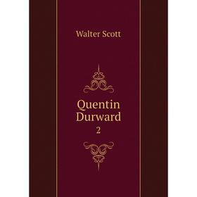 

Книга Quentin Durward 2. Walter Scott