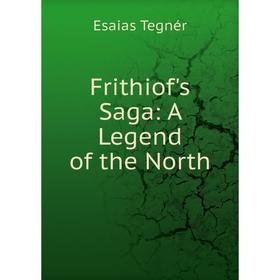 

Книга Frithiof's Saga: A Legend of the North